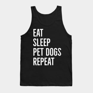 Eat Sleep Pet Dogs Repeat Tank Top